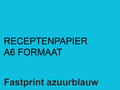 FastPrint-Recepten-papier-80gr.-Azuurblauw-A6-pak-2000-vel